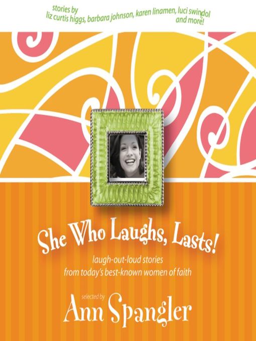 Title details for She Who Laughs, Lasts! by Ann Spangler - Available